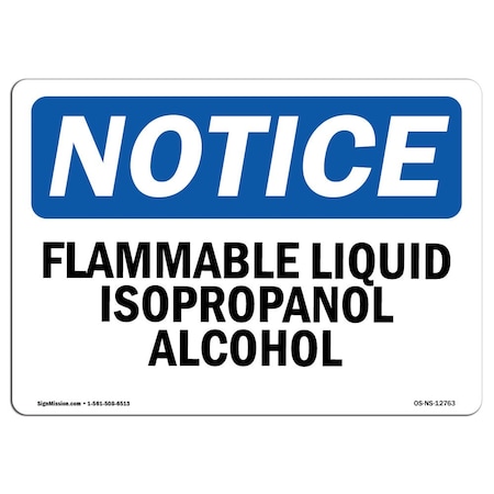 Signmission OSHA Notice Sign, 10" H, 14" W, Aluminum, Flammable Liquid Isopropanol Alcohol Sign, Landscape OS-NS-A-1014-L-12763